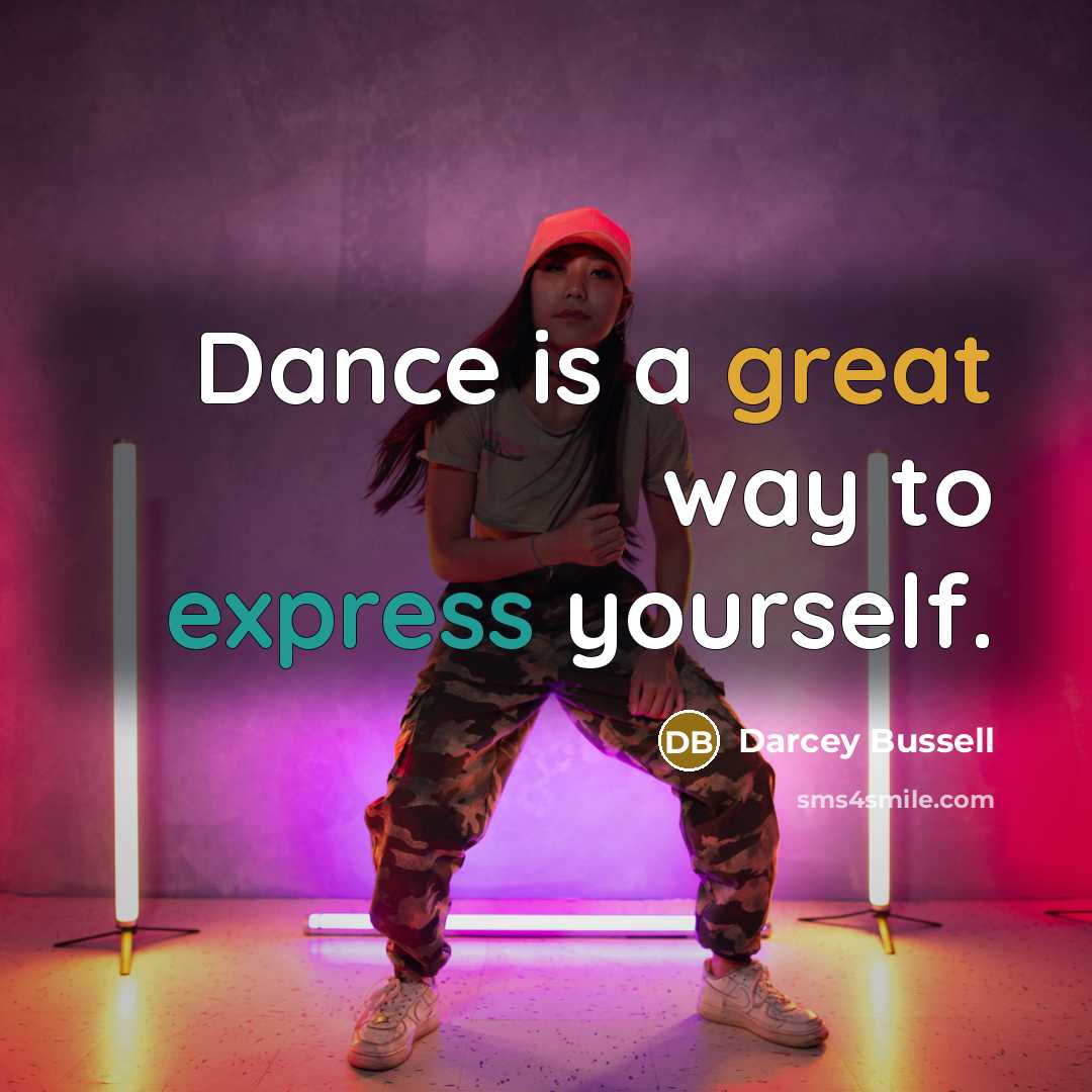 “Dance is a great way to express yourself.…” quote by Darcey Bussell