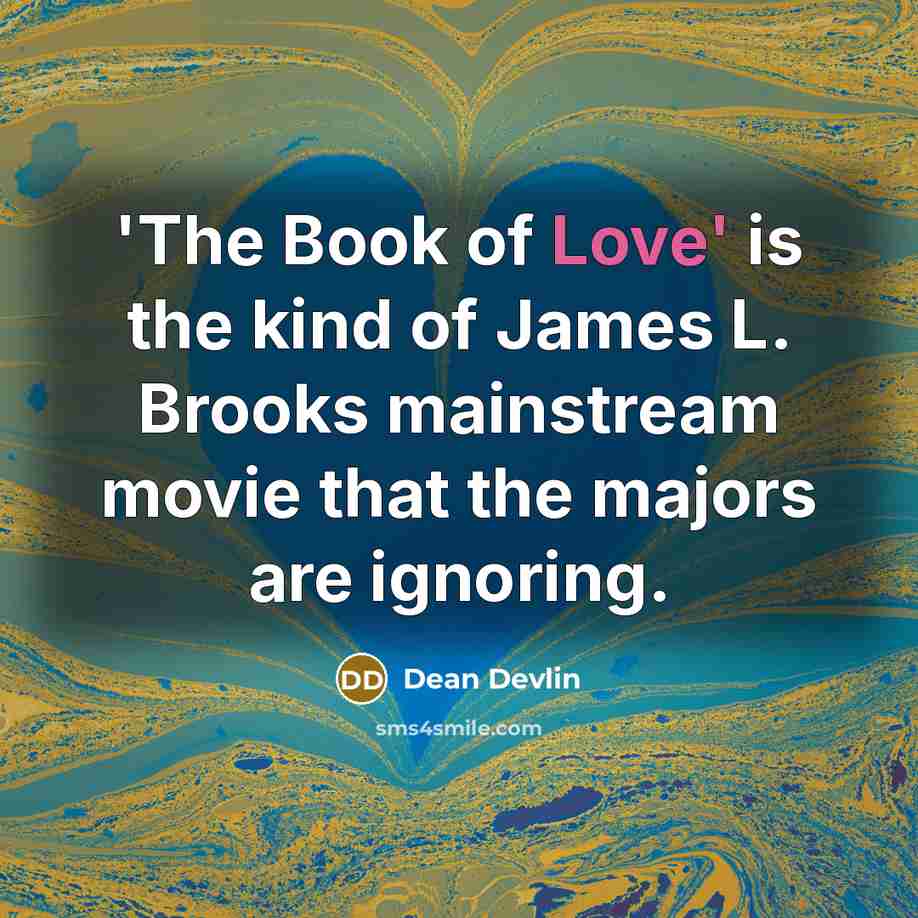 “'The Book of Love' is the kind of James L.…” quote by Dean Devlin