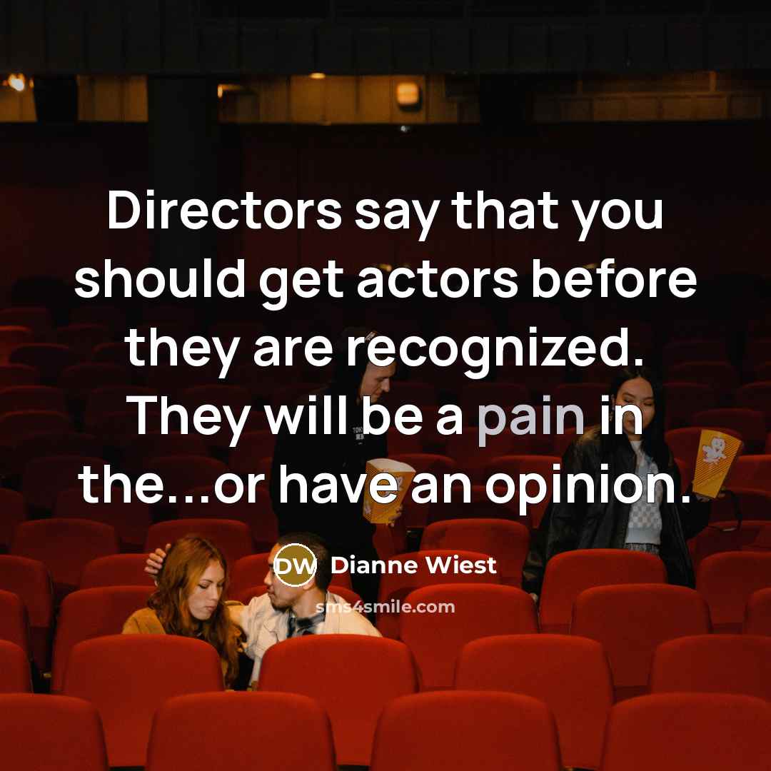 “Directors say that you should get actors before they are…” quote by Dianne Wiest
