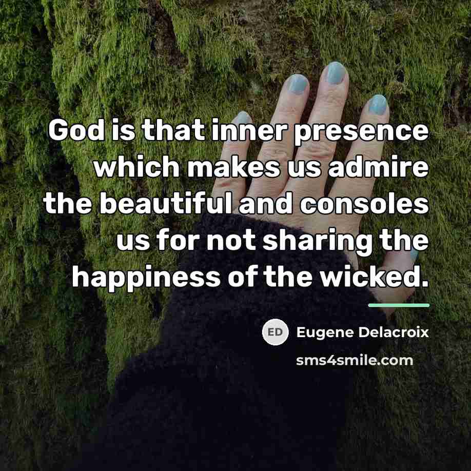 “God is that inner presence which makes us admire the…” quote by Eugene Delacroix