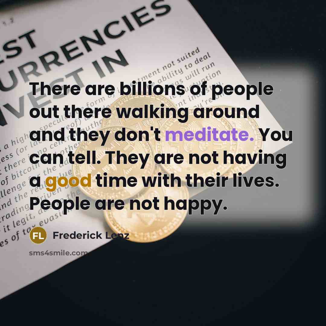 “There are billions of people out there walking around and…” quote by Frederick Lenz
