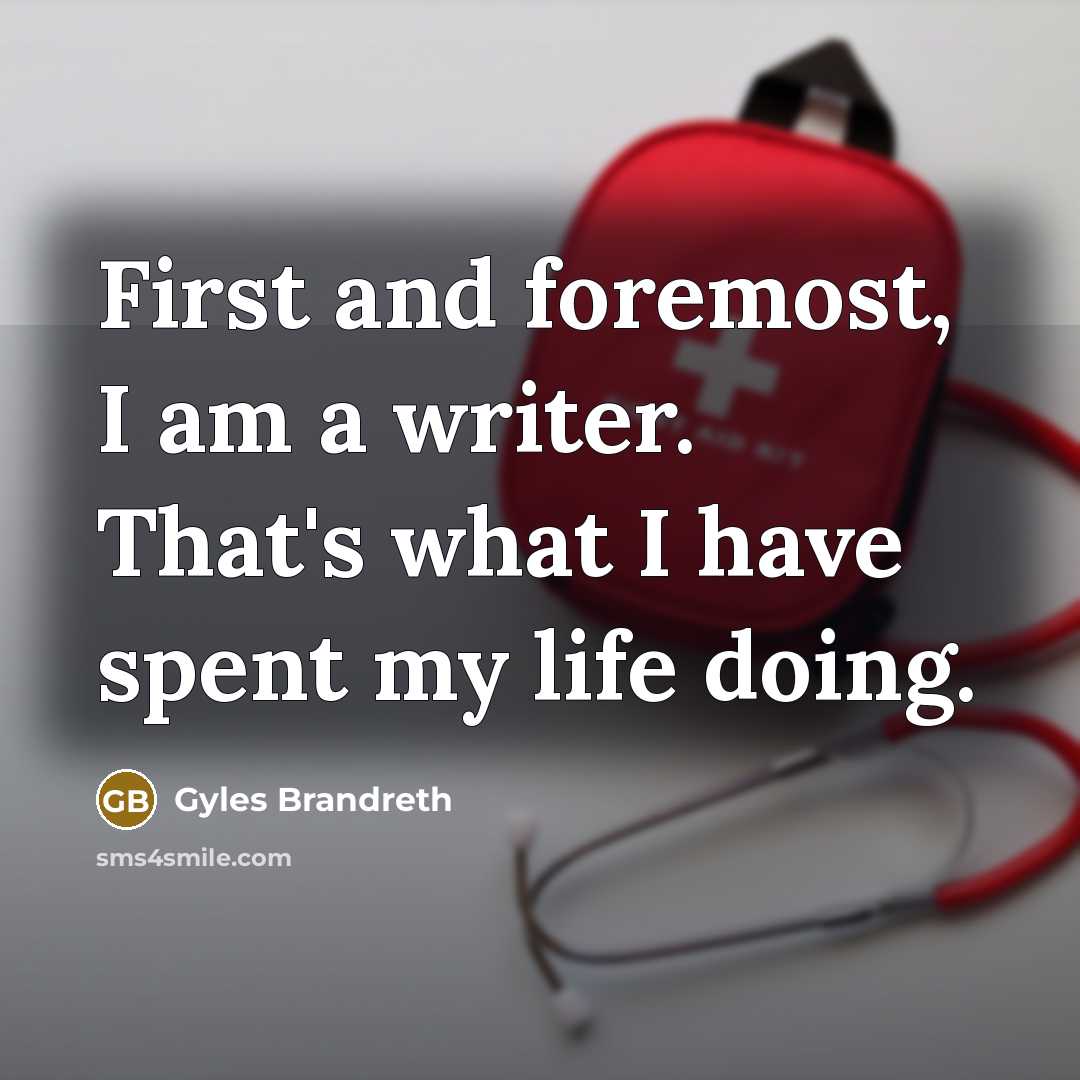 “First and foremost, I am a writer. That's what I…” quote by Gyles Brandreth