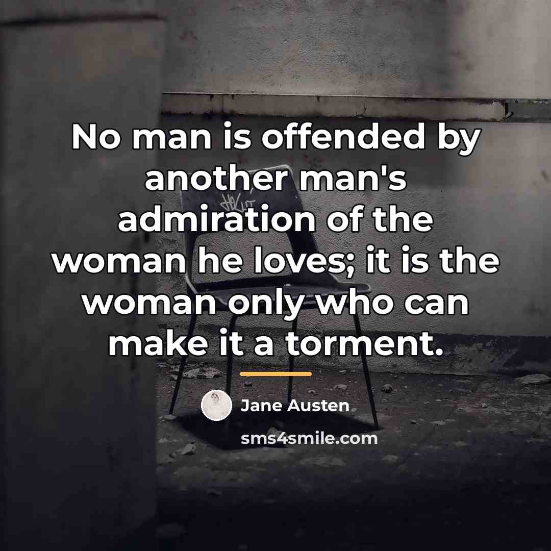 “No man is offended by another man's admiration of the…” quote by Jane Austen
