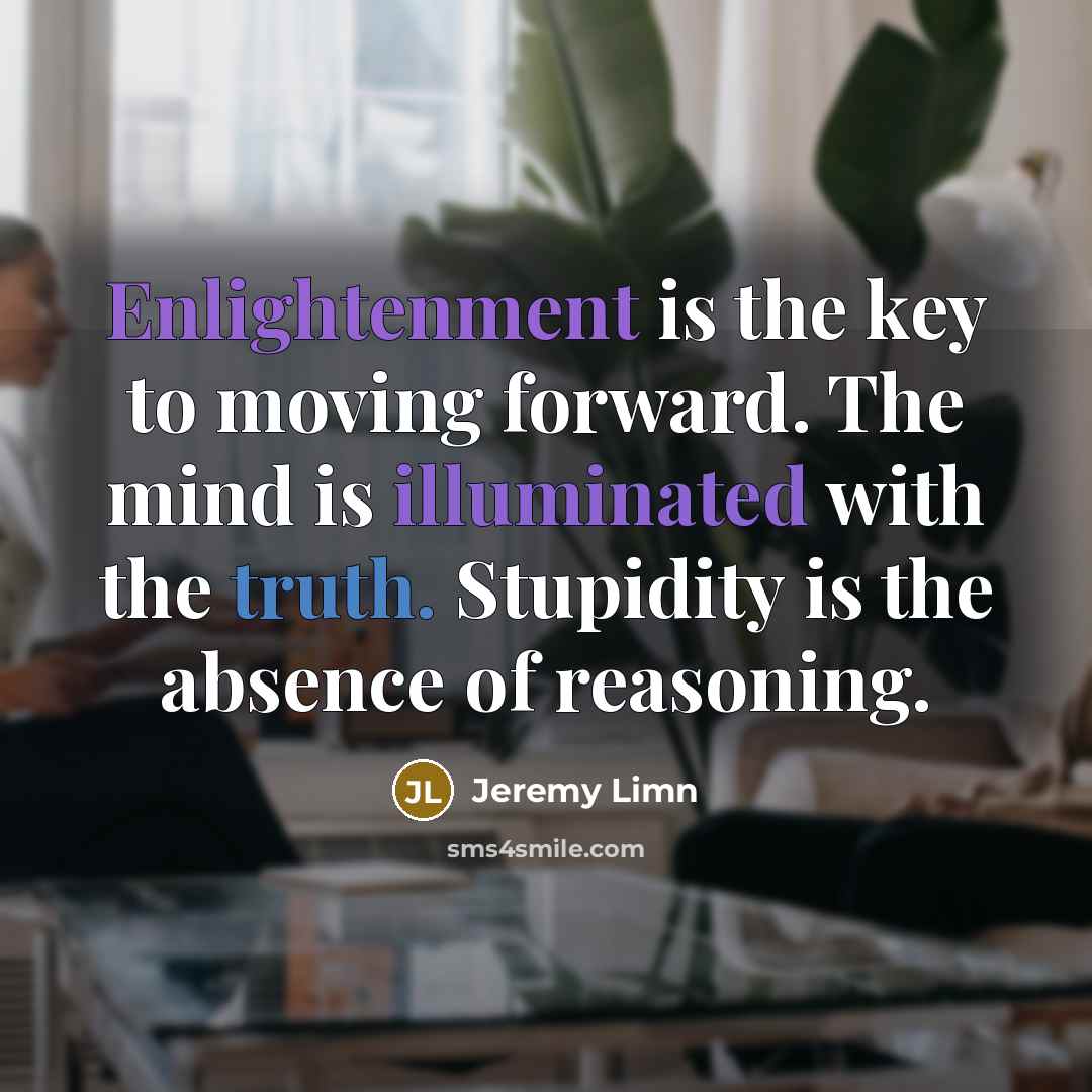 “Enlightenment is the key to moving forward. The mind is…” quote by Jeremy Limn