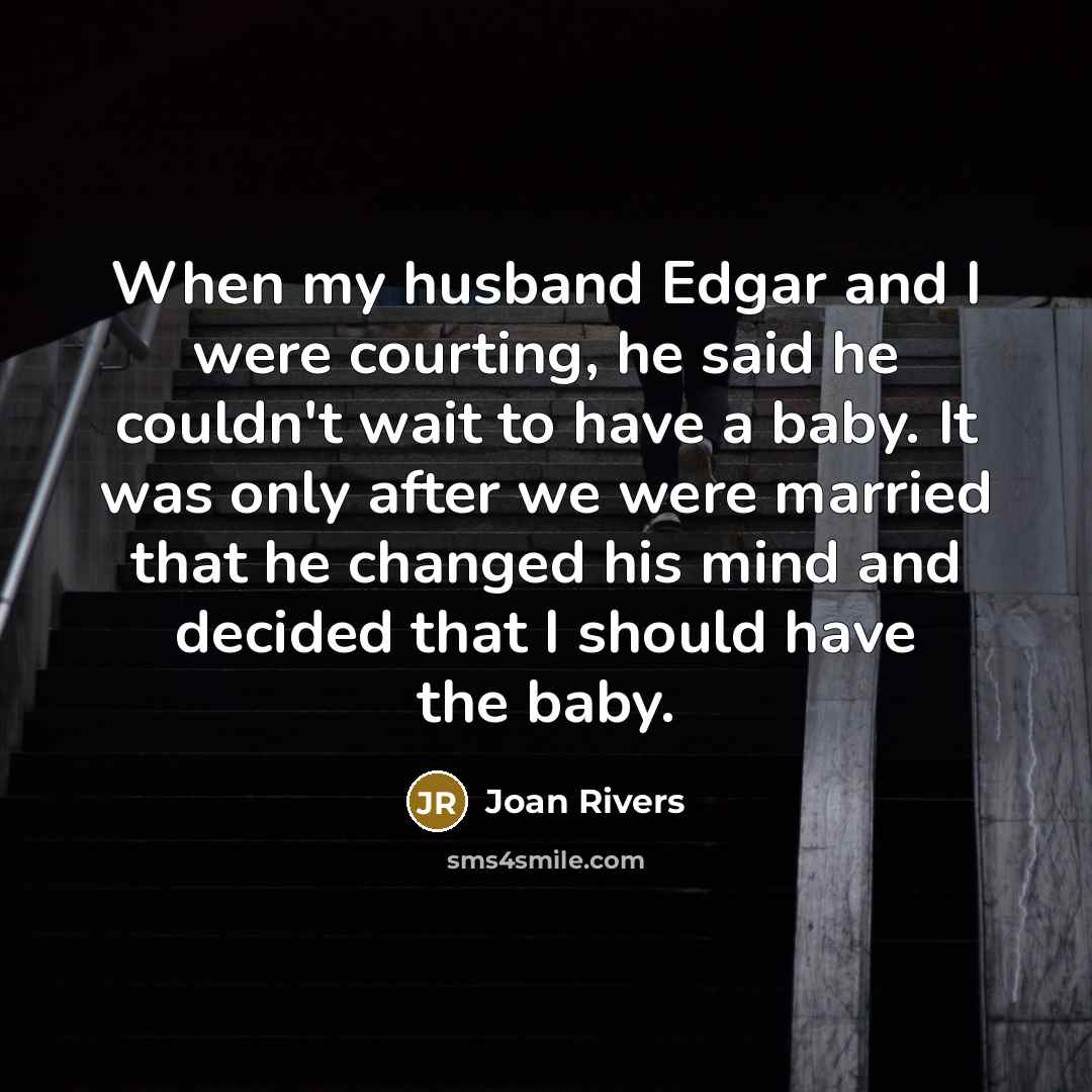 “When my husband Edgar and I were courting, he said…” quote by Joan Rivers