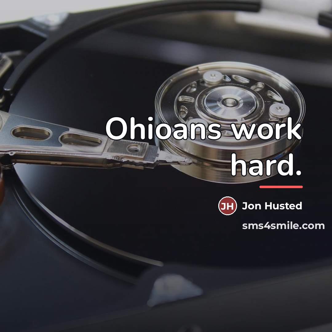 “Ohioans work hard.…” quote by Jon Husted