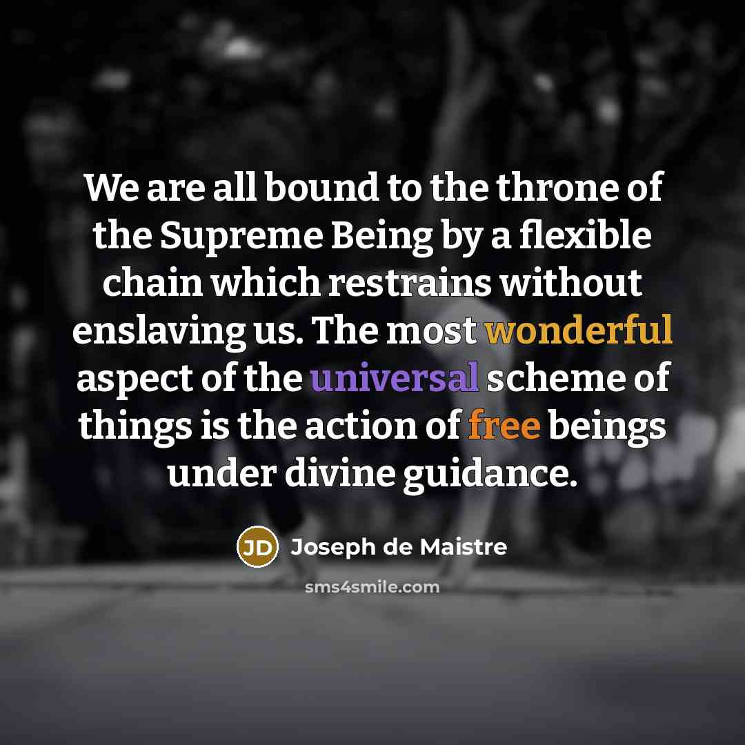 “We are all bound to the throne of the Supreme…” quote by Joseph de Maistre