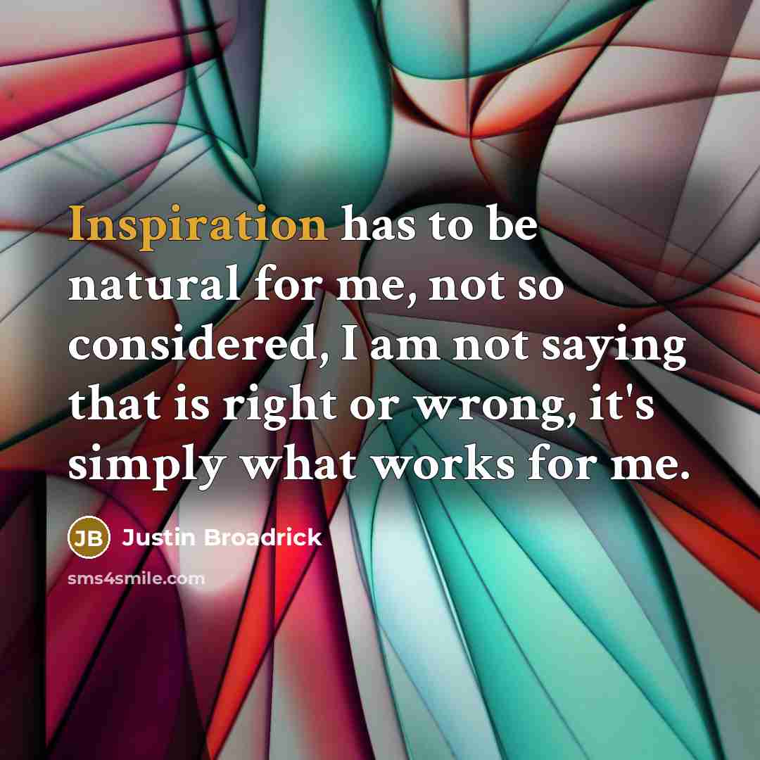 “Inspiration has to be natural for me, not so considered,…” quote by Justin Broadrick