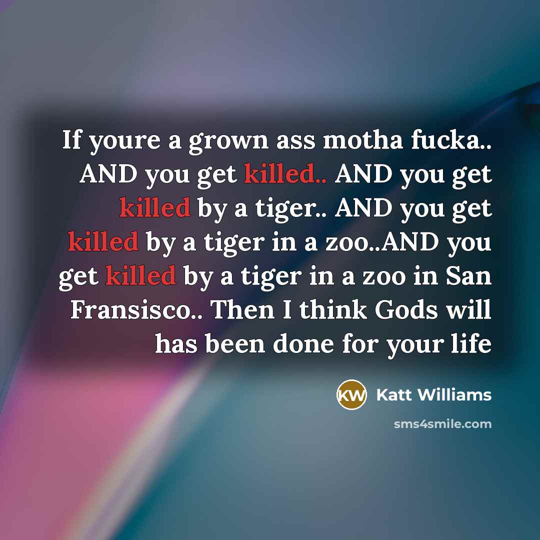 “If youre a grown ass motha fucka.. AND you get…” quote by Katt Williams
