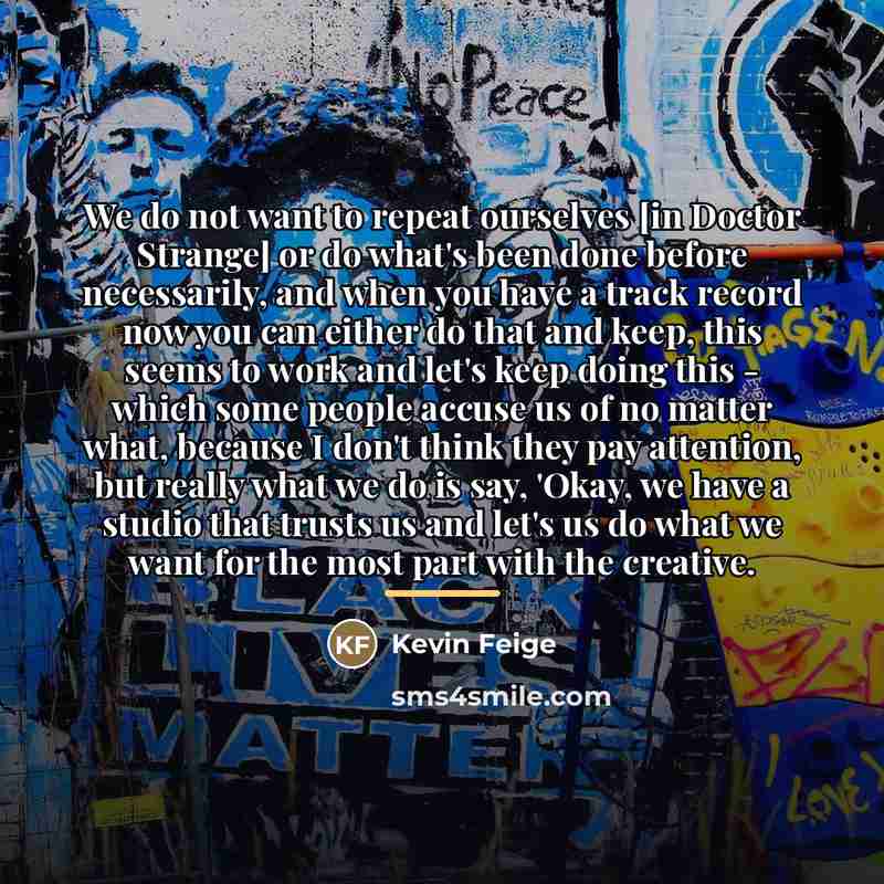 “We do not want to repeat ourselves [in Doctor Strange]…” quote by Kevin Feige