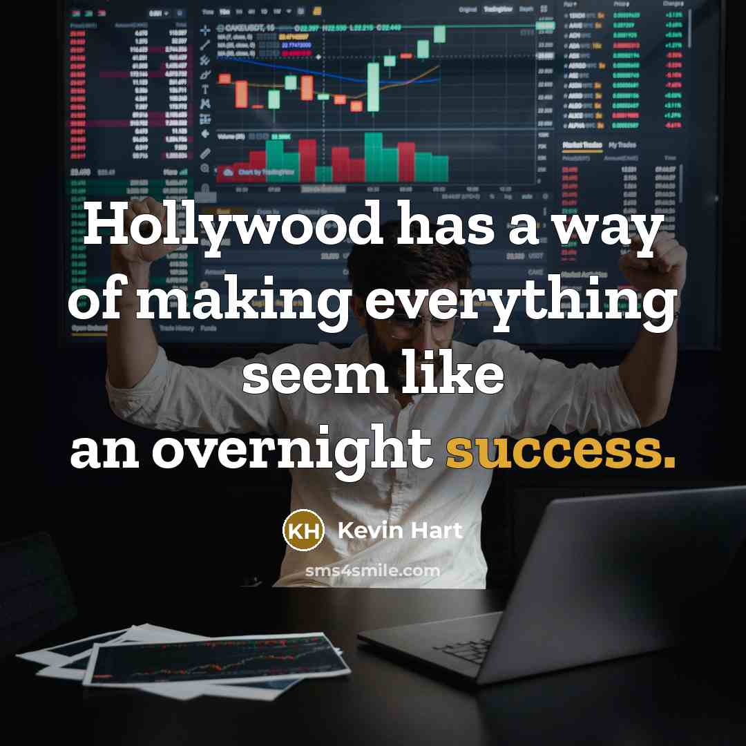 “Hollywood has a way of making everything seem like an…” quote by Kevin Hart