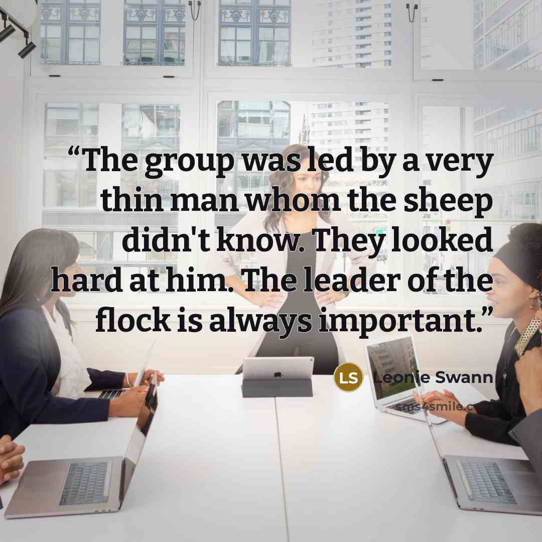 “The group was led by a very thin man whom the sheep didn't know. They looked hard at him. The leader of the flock is always important.” quote by Leonie Swann