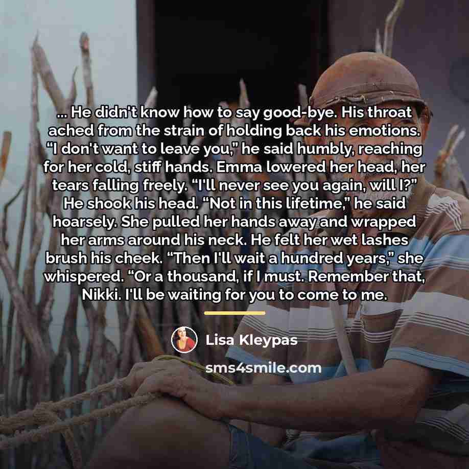 “... He didn't know how to say good-bye. His throat…” quote by Lisa Kleypas