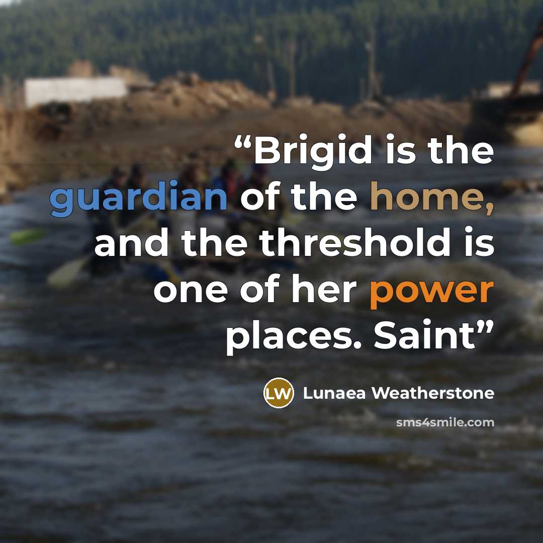 “Brigid is the guardian of the home, and the threshold is one of her power places. Saint” quote by Lunaea Weatherstone