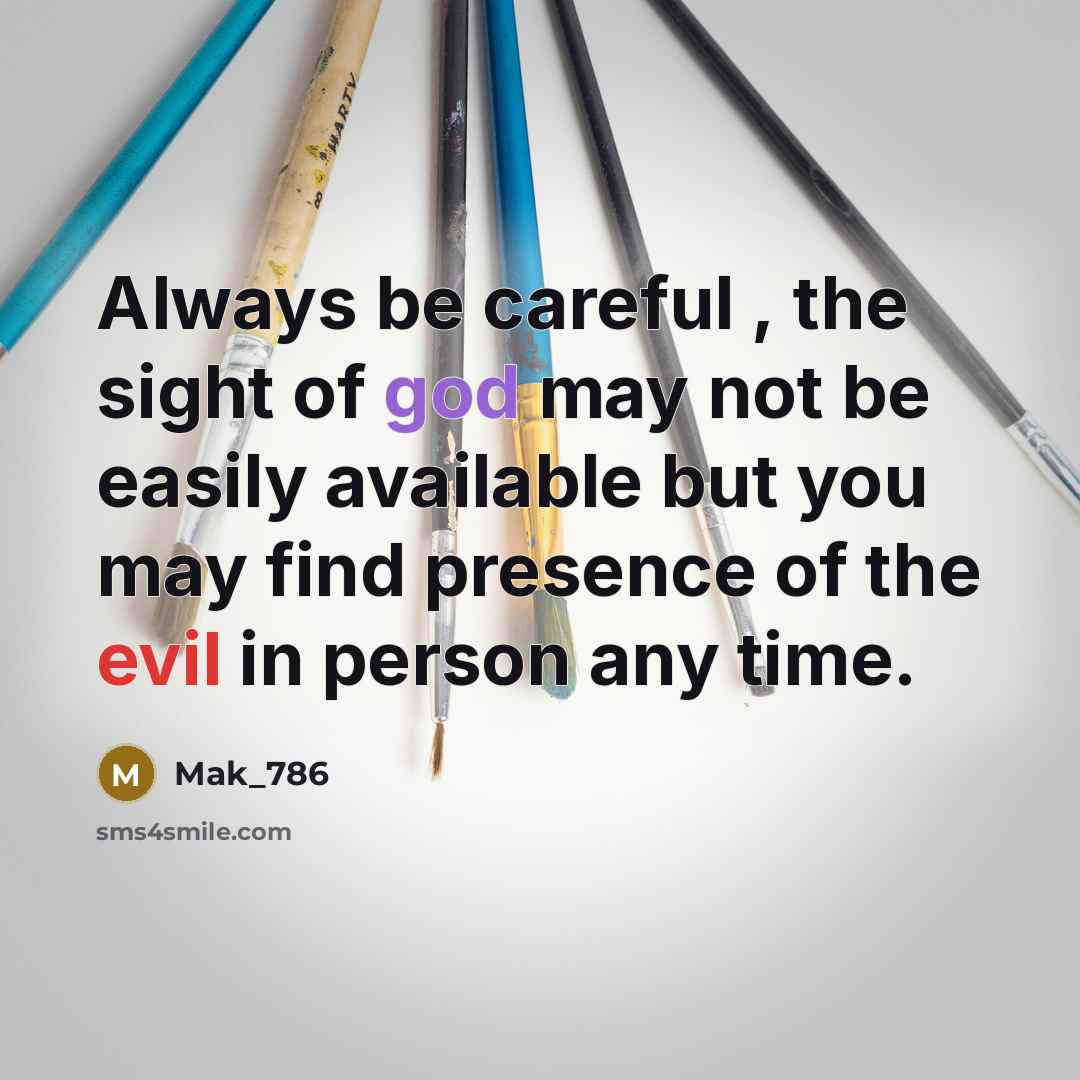 “Always be careful , the sight of god may not…” quote by Mak_786