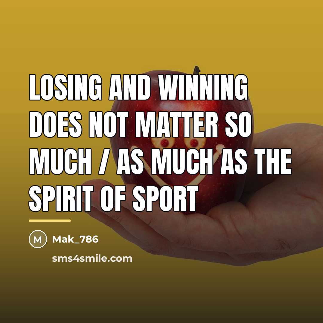 “Losing and winning does not matter so much / as…” quote by Mak_786
