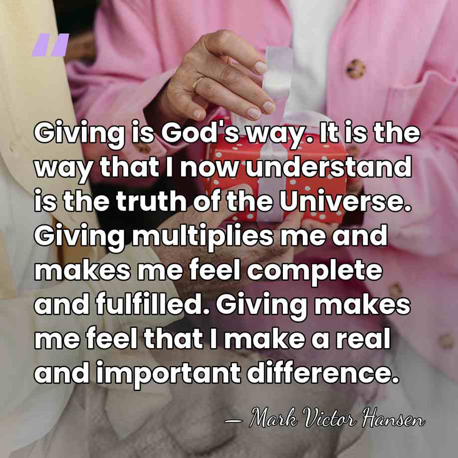 Giving is God's way. It is the way that I now understand&hellip; - Mark Victor Hansen