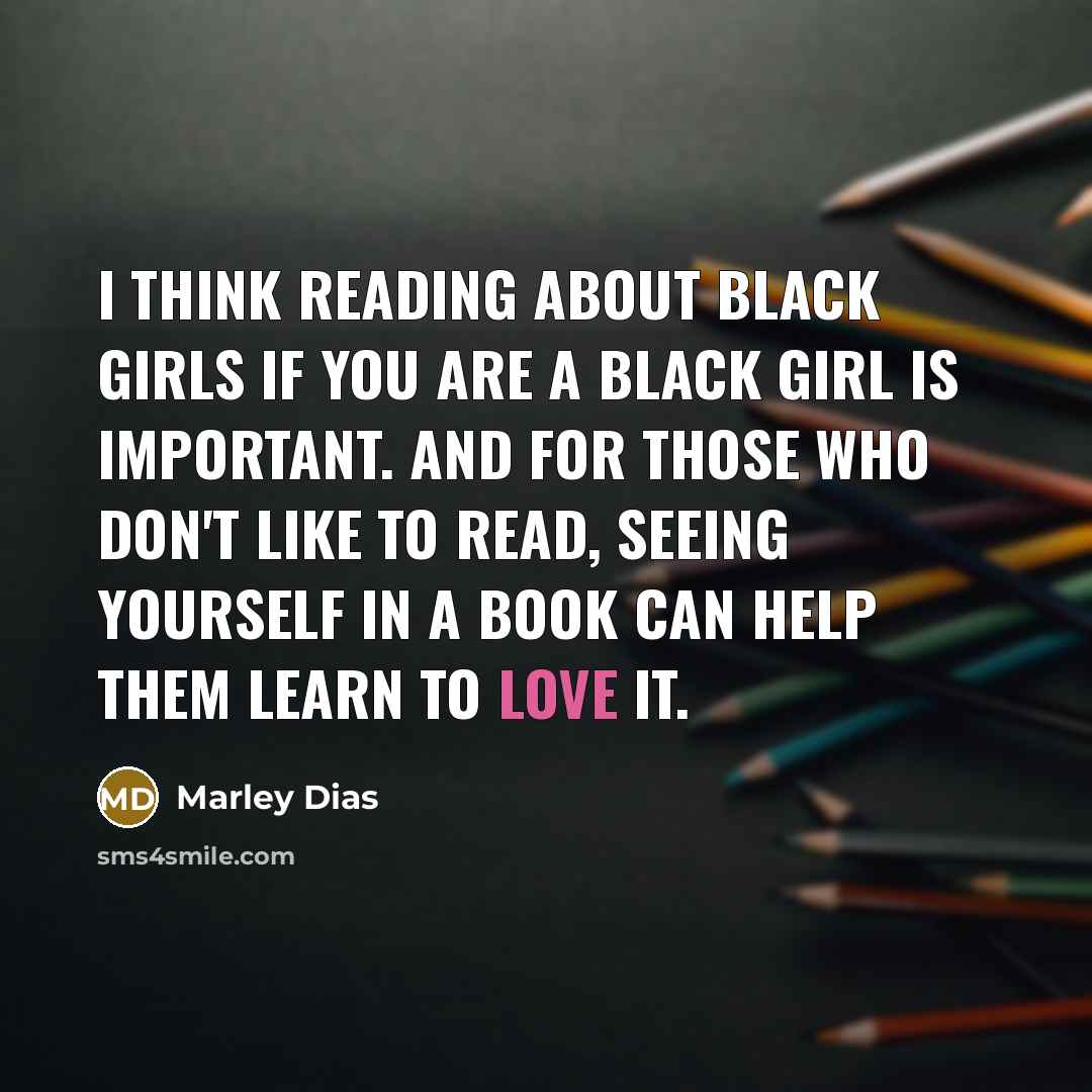 “I think reading about black girls if you are a…” quote by Marley Dias