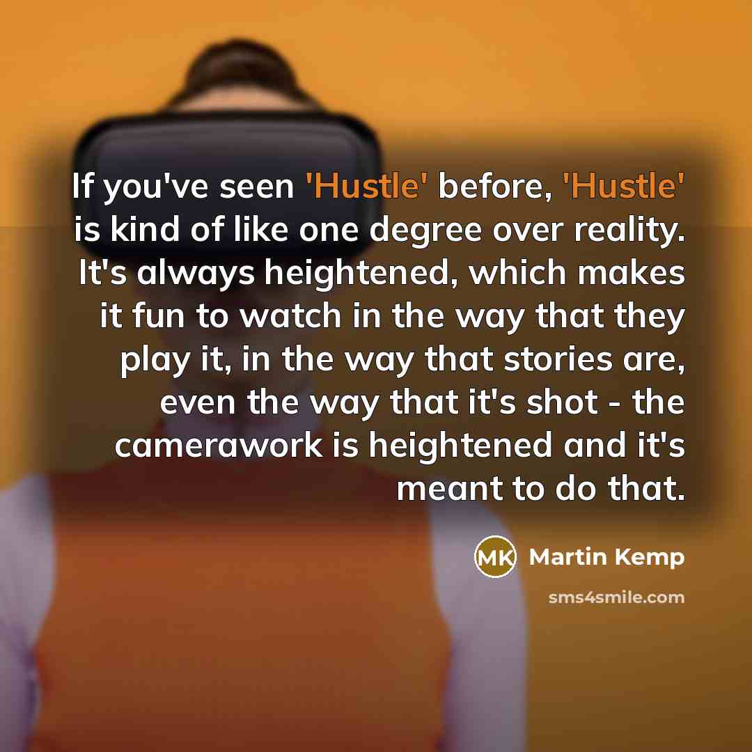 “If you've seen 'Hustle' before, 'Hustle' is kind of like…” quote by Martin Kemp