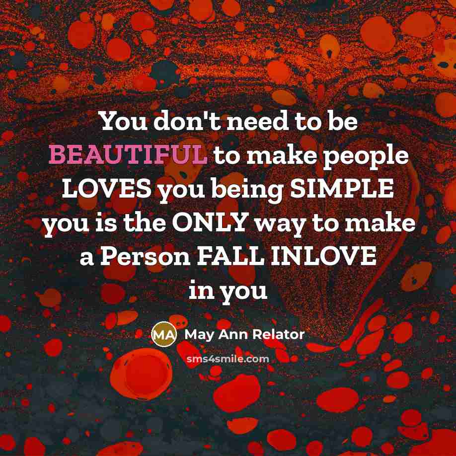 “You don't need to be BEAUTIFUL to make people LOVES…” quote by May Ann Relator
