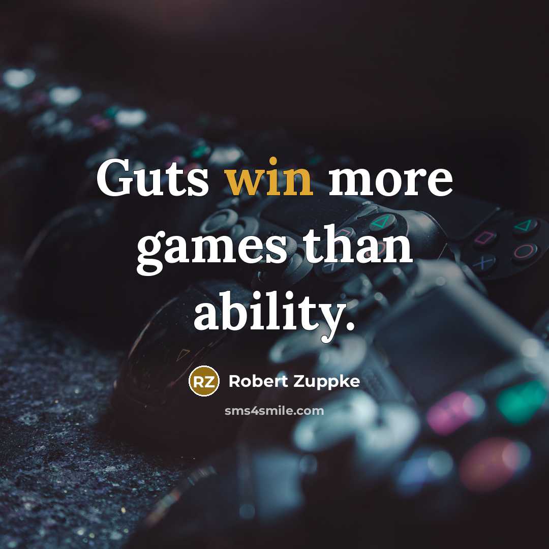 “Guts win more games than ability.…” quote by Robert Zuppke
