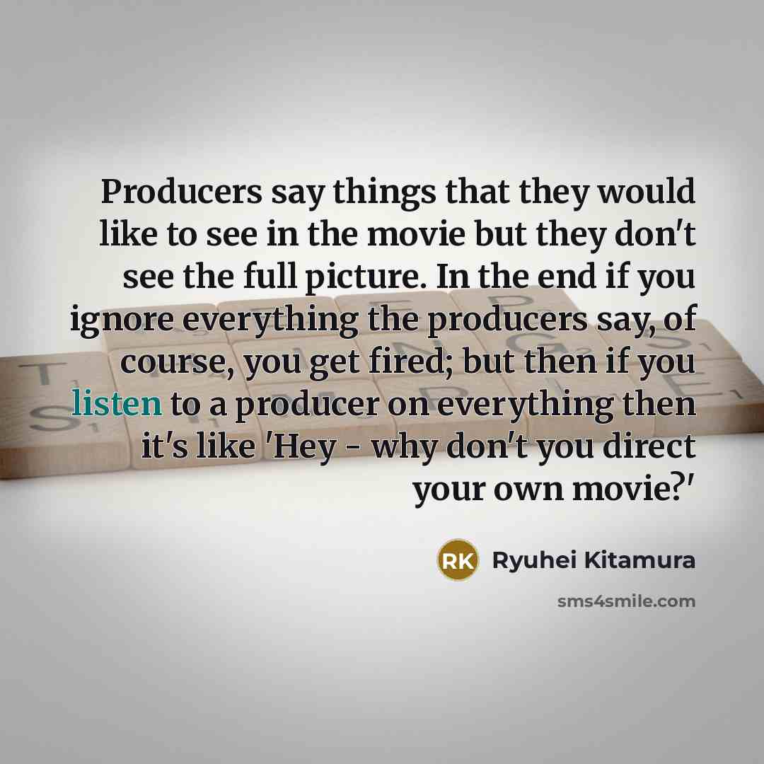 “Producers say things that they would like to see in…” quote by Ryuhei Kitamura