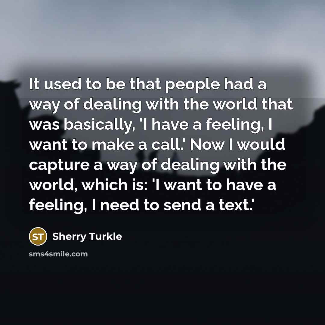 “It used to be that people had a way of…” quote by Sherry Turkle
