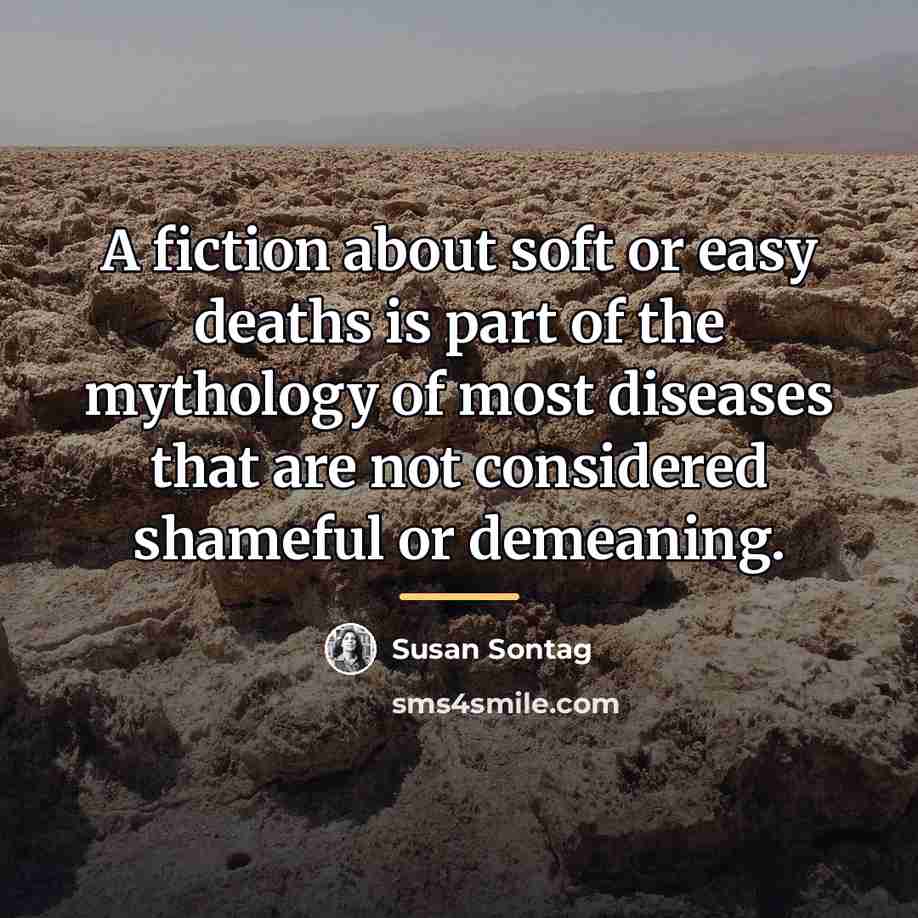 “A fiction about soft or easy deaths is part of…” quote by Susan Sontag