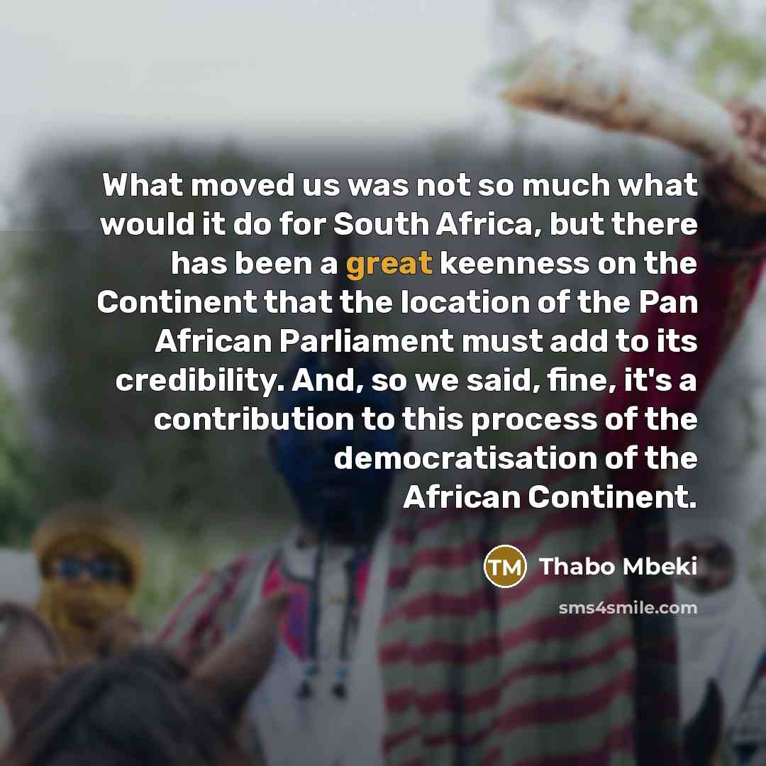 “What moved us was not so much what would it…” quote by Thabo Mbeki
