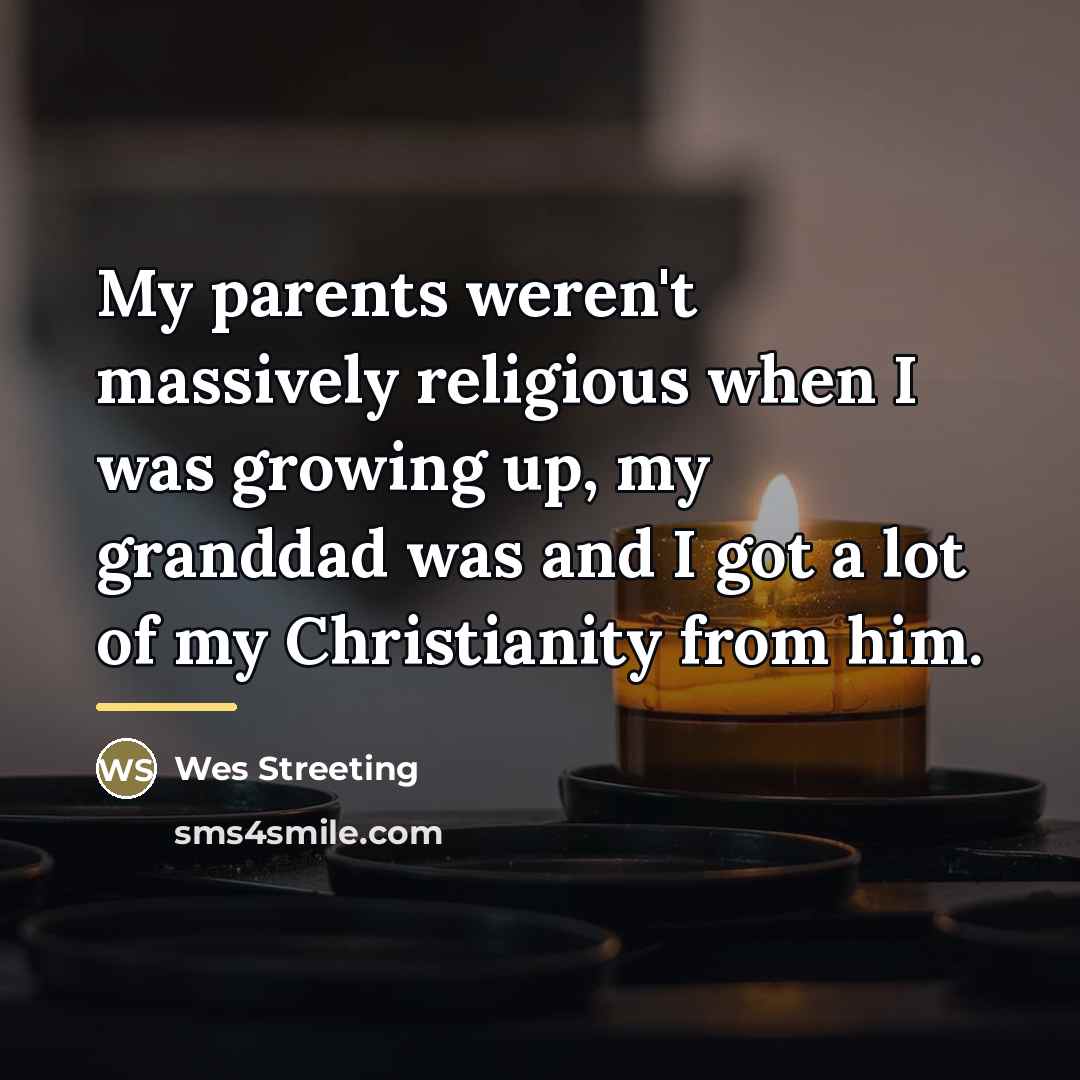 “My parents weren't massively religious when I was growing up,…” quote by Wes Streeting