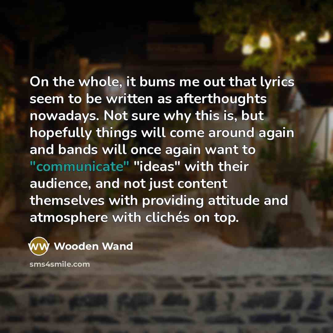 “On the whole, it bums me out that lyrics seem…” quote by Wooden Wand