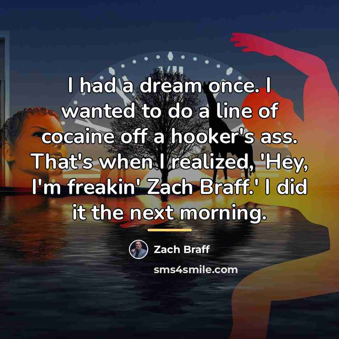 “I had a dream once. I wanted to do a…” quote by Zach Braff