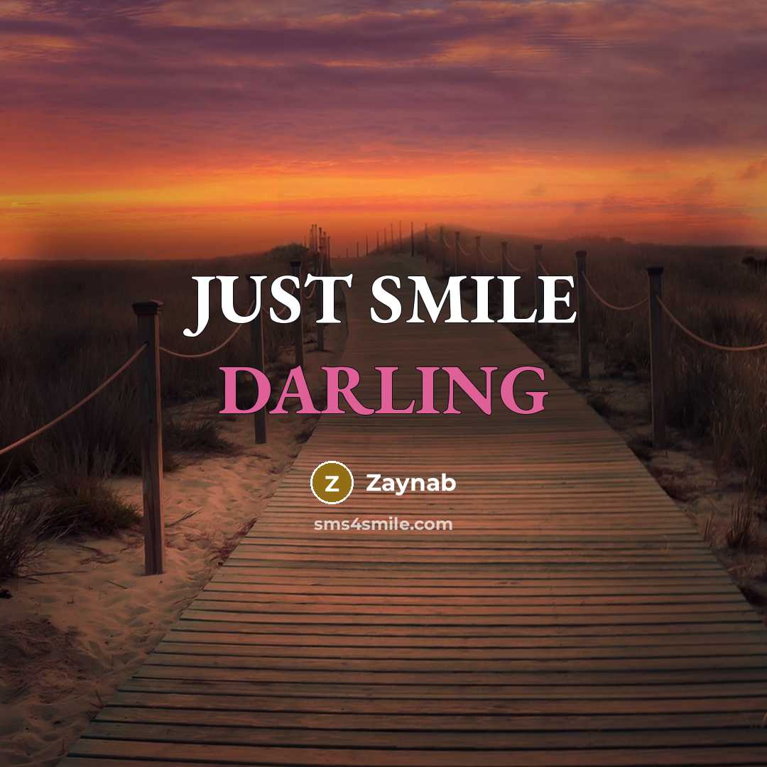 “JUST SMILE DARLING…” quote by Zaynab