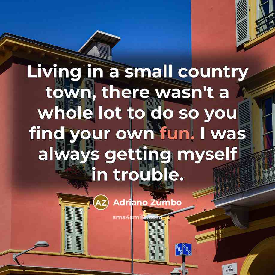 “Living in a small country town, there wasn't a whole…” quote by Adriano Zumbo