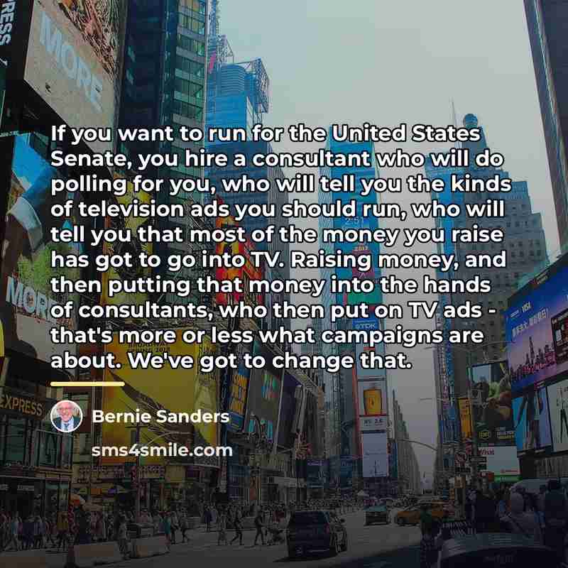 “If you want to run for the United States Senate,…” quote by Bernie Sanders