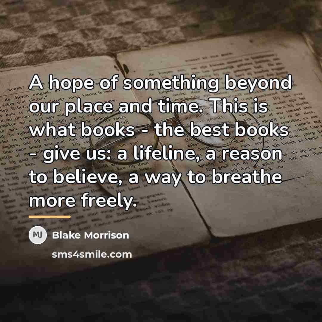 “A hope of something beyond our place and time. This…” quote by Blake Morrison