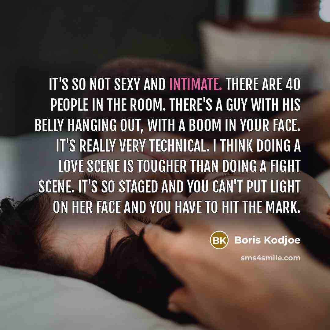 “It's so not sexy and intimate. There are 40 people…” quote by Boris Kodjoe