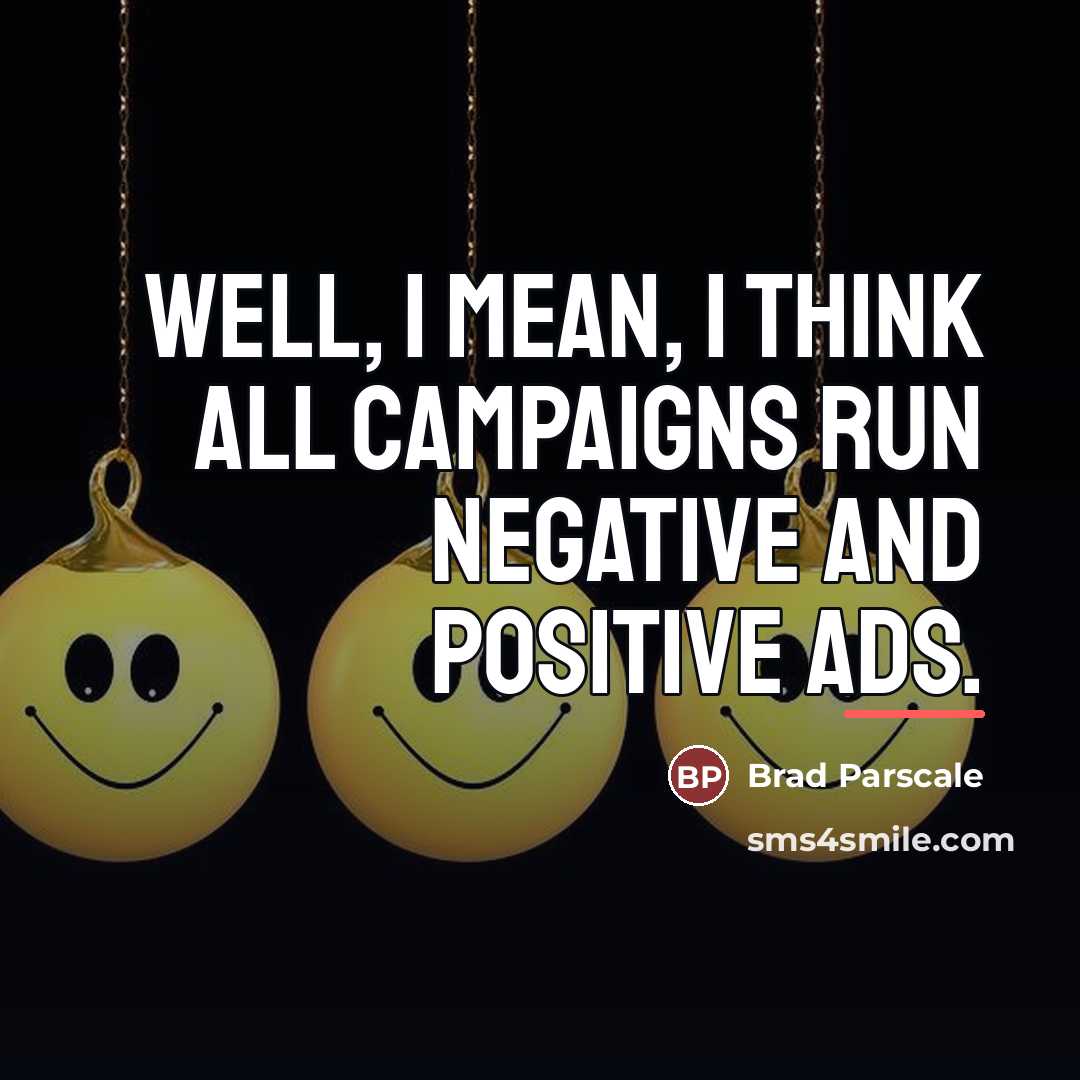 “Well, I mean, I think all campaigns run negative and…” quote by Brad Parscale