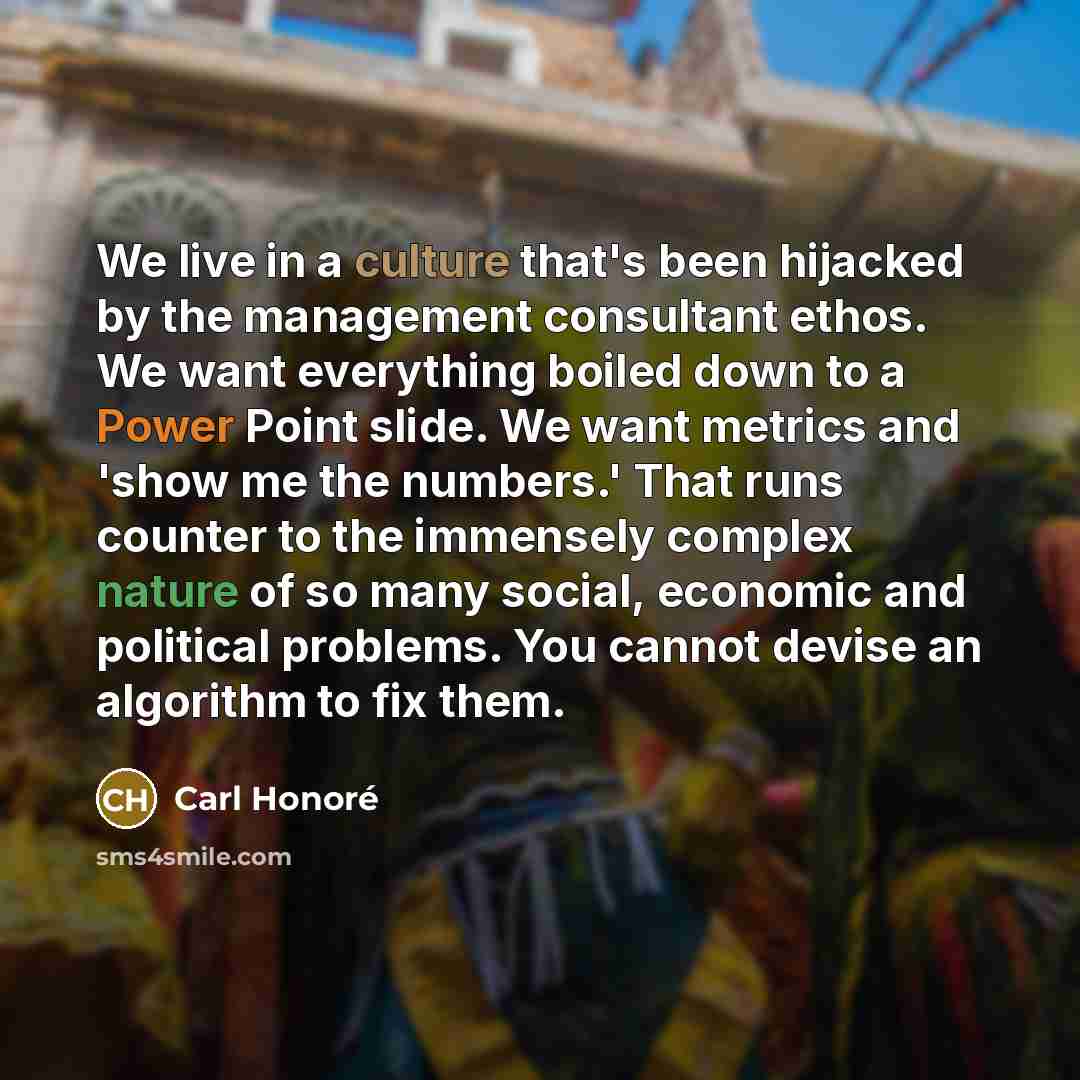 “We live in a culture that's been hijacked by the…” quote by Carl Honore