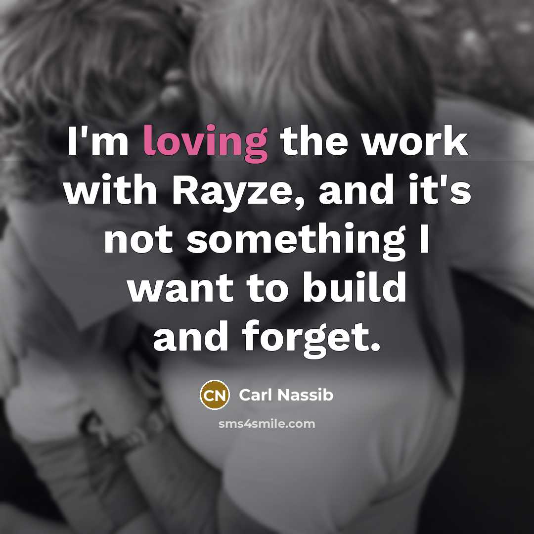 “I'm loving the work with Rayze, and it's not something…” quote by Carl Nassib
