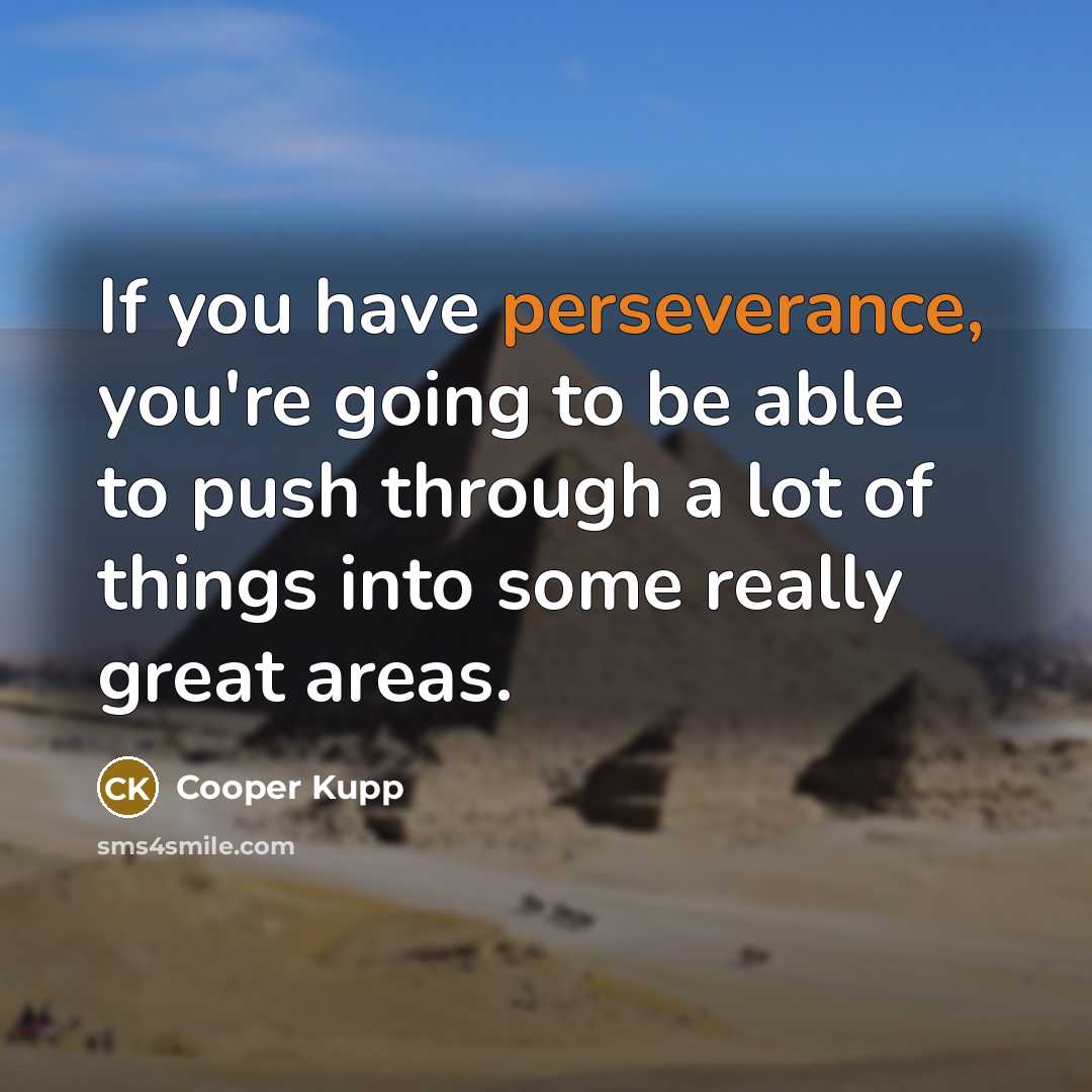 “If you have perseverance, you're going to be able to…” quote by Cooper Kupp