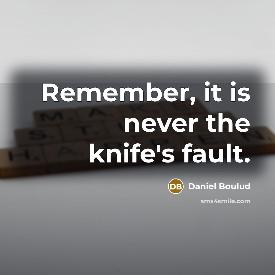 “Remember, it is never the knife's fault.…” quote by Daniel Boulud
