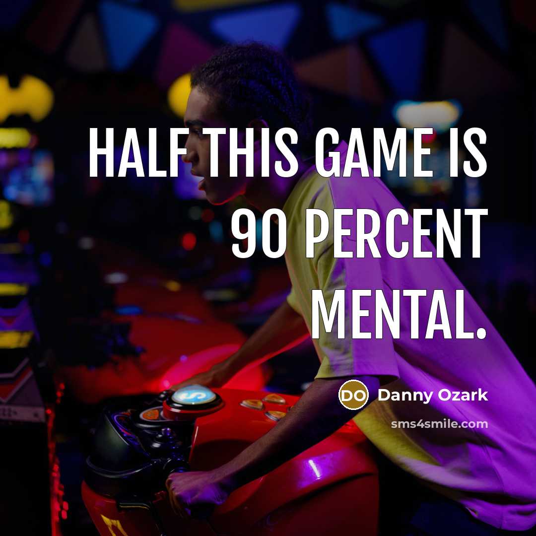 “Half this game is 90 percent mental.…” quote by Danny Ozark