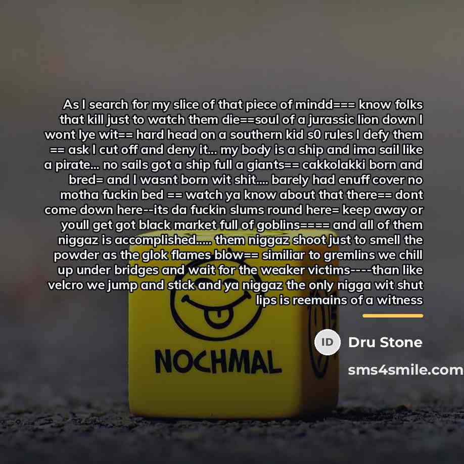 “As I search for my slice of that piece of…” quote by Dru Stone