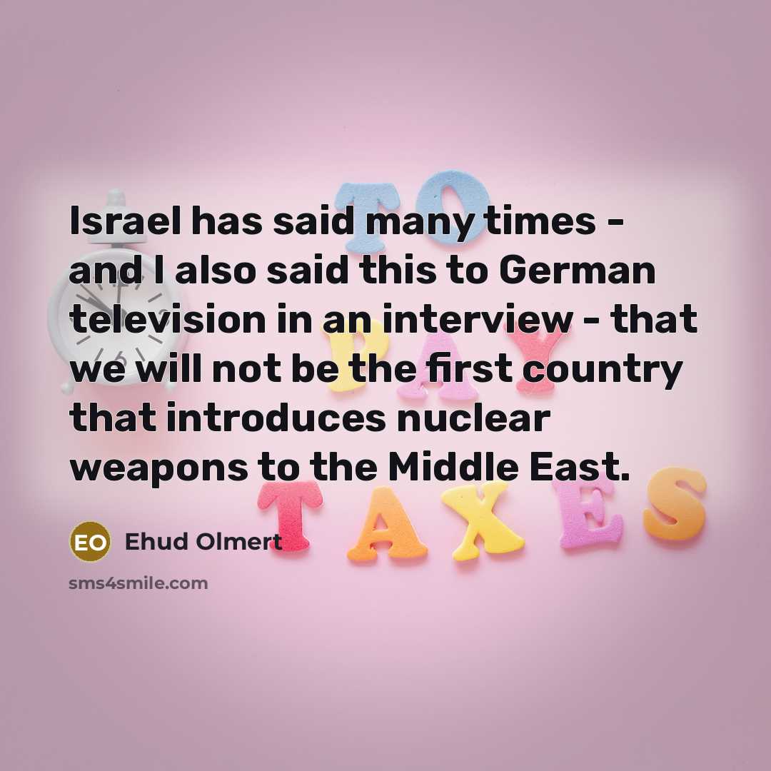 “Israel has said many times - and I also said…” quote by Ehud Olmert