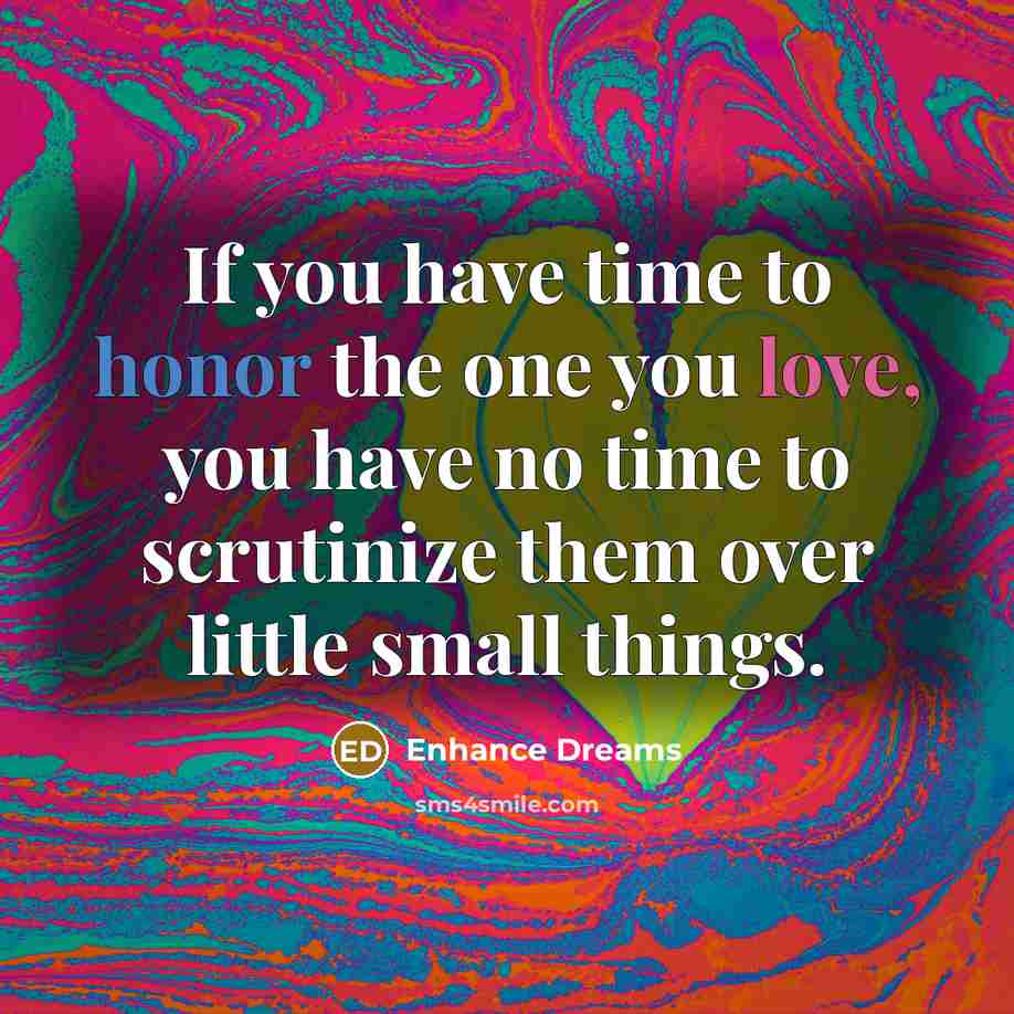 “If you have time to honor the one you love,…” quote by Enhance Dreams