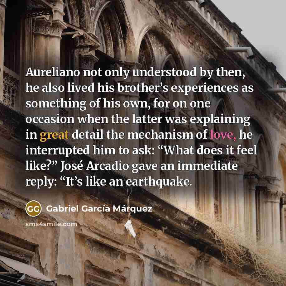 “Aureliano not only understood by then, he also lived his…” quote by Gabriel Garcia Marquez
