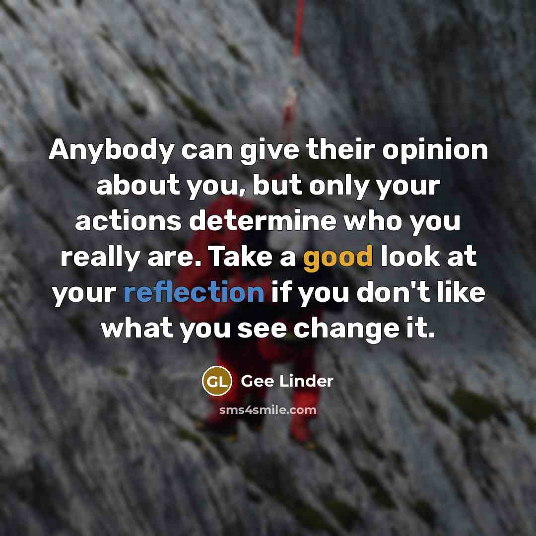 “Anybody can give their opinion about you, but only your…” quote by Gee Linder