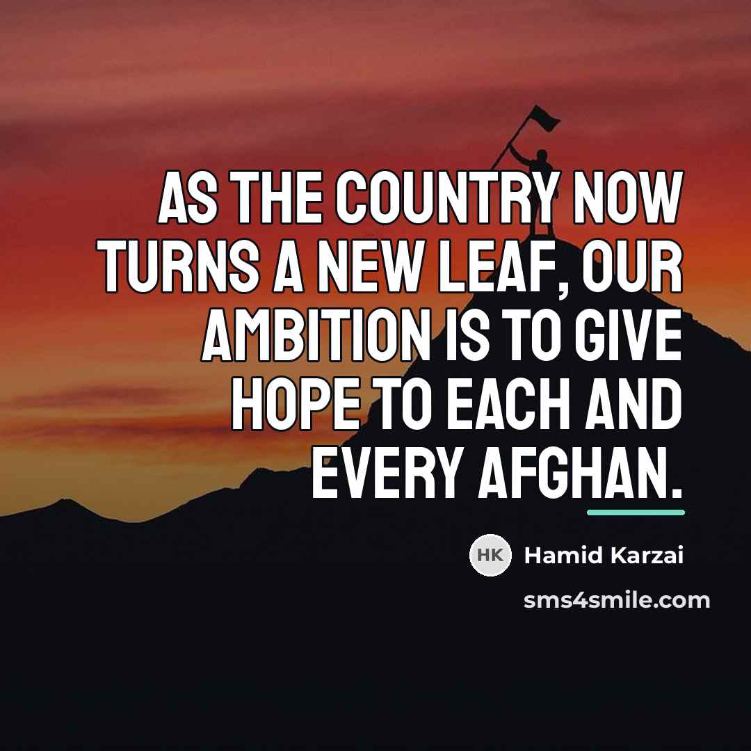 “As the country now turns a new leaf, our ambition…” quote by Hamid Karzai