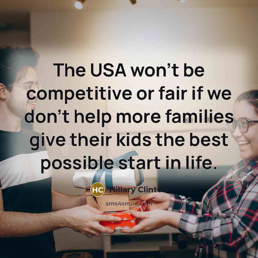 “The USA won't be competitive or fair if we don't…” quote by Hillary Clinton